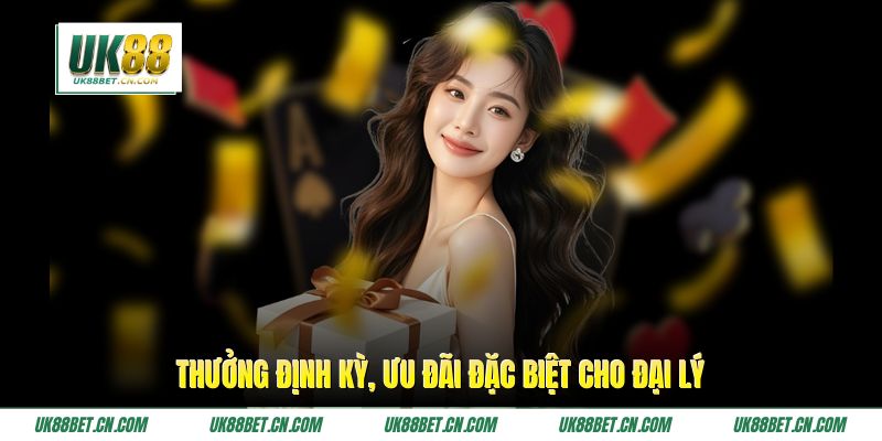 Thưởng định kỳ, ưu đãi đặc biệt cho đại lý