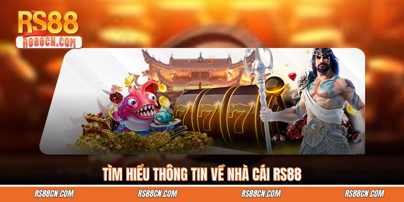 Tìm hiểu thông tin về nhà cái RS88